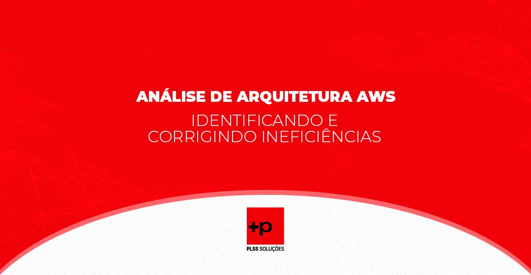 Análise de Arquitetura AWS: Identificando e Corrigindo Ineficiências